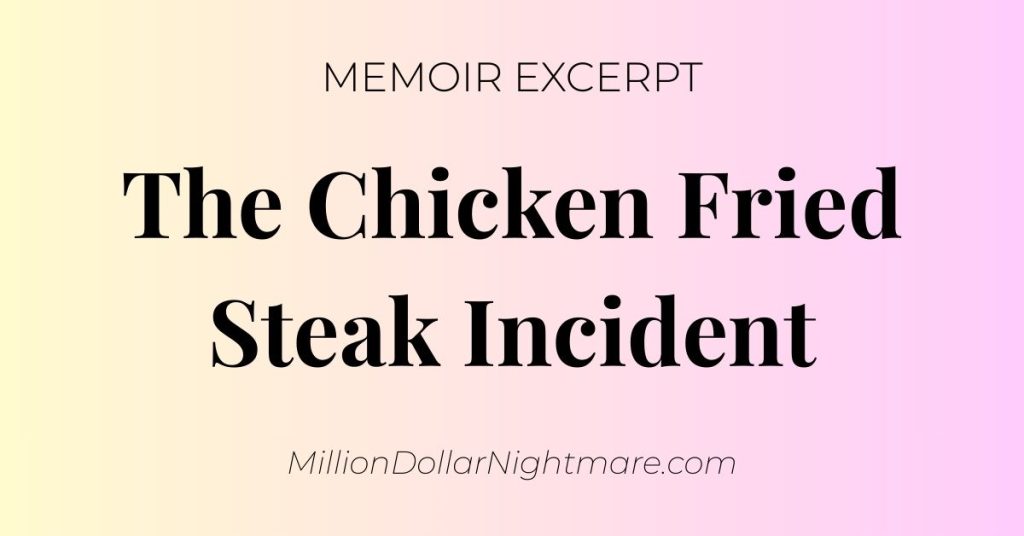 The Chicken Fried Steak Incident